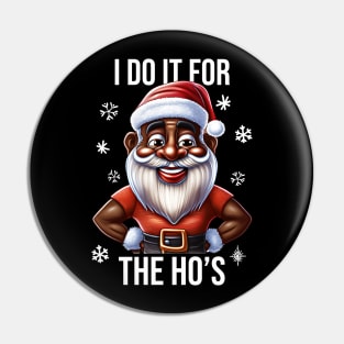 Funny Santa, I Do It for the Hos Pin