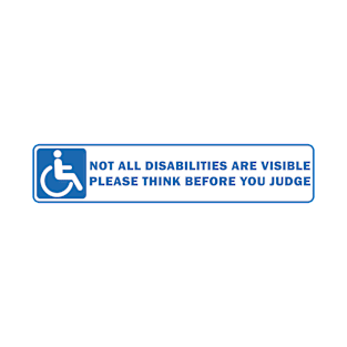not all disabilities are visible think before you judge T-Shirt