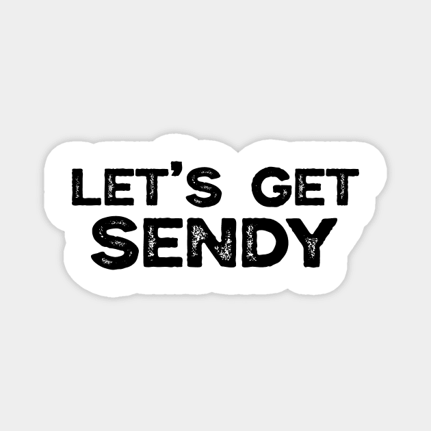 Let’s Get Sendy Magnet by ArtistTee ⭐⭐⭐⭐⭐