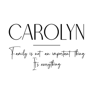 Carolyn Family, Carolyn Name, Carolyn Middle Name T-Shirt