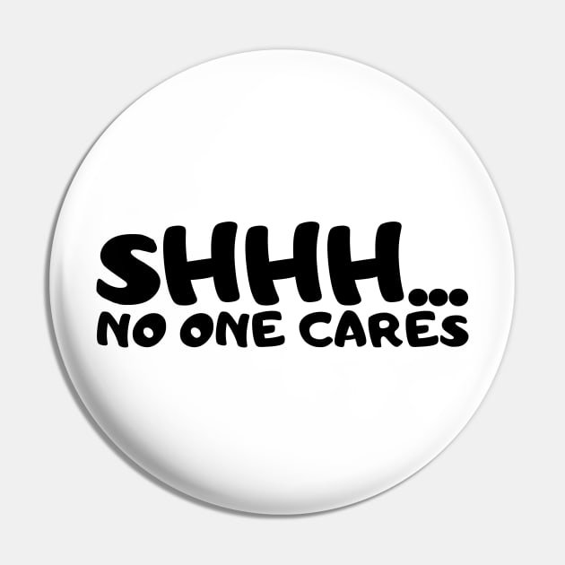 SHHH.... NO ONE CARES Pin by la chataigne qui vole ⭐⭐⭐⭐⭐