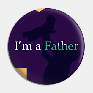 Im a father,is dad Pin