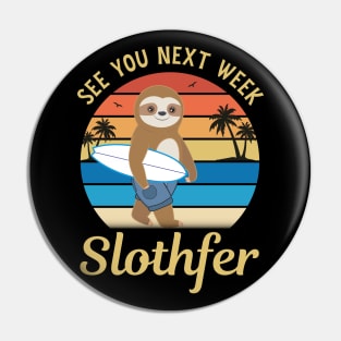 See You Next Week, Cute Baby Sloth Surfer Pin