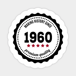 Making history since 1960 badge Magnet