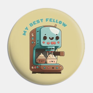 . My Best Fellow Kawaii Cute Coffee Machine Pin