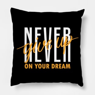 Never Give Up On Your Dream Winner Attitude Motivational Gift Pillow