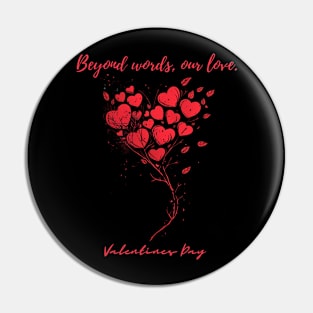 Beyond words, our love. A Valentines Day Celebration Quote With Heart-Shaped Baloon Pin