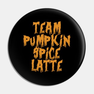 Team Pumpkin Spice Latte Pin