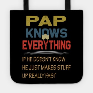 pap knows everything ...fathers day gift Tote