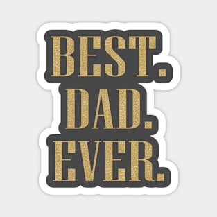 Best Dad Ever Fathers Day Slogan Magnet