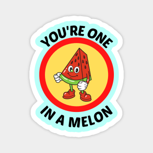 You're One In A Melon - Watermelon Pun Magnet