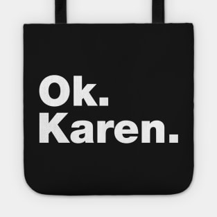 Ok. Karen. Tote