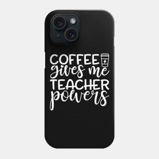 Coffee gives power - funny teacher joke/pun (white) Phone Case