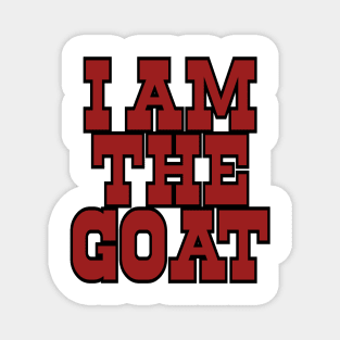 I AM THE GOAT T shirt Magnet