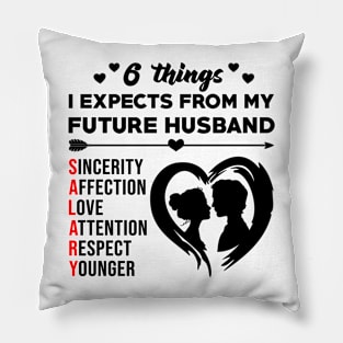 6 Things I Expects From My Future Husband Funny Girls Gift Pillow