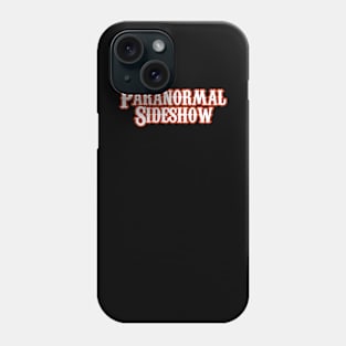 Paranormal Sideshow Phone Case