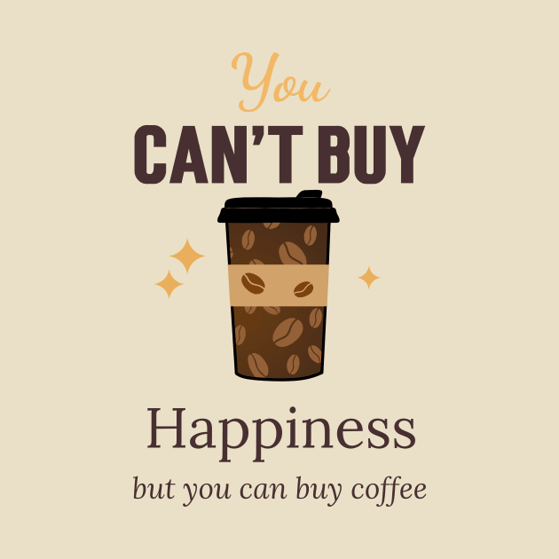 FUNNY Coffee Sayings Happiness Is Coffee by SartorisArt1