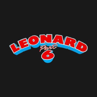 Leonard Part 6 T-Shirt