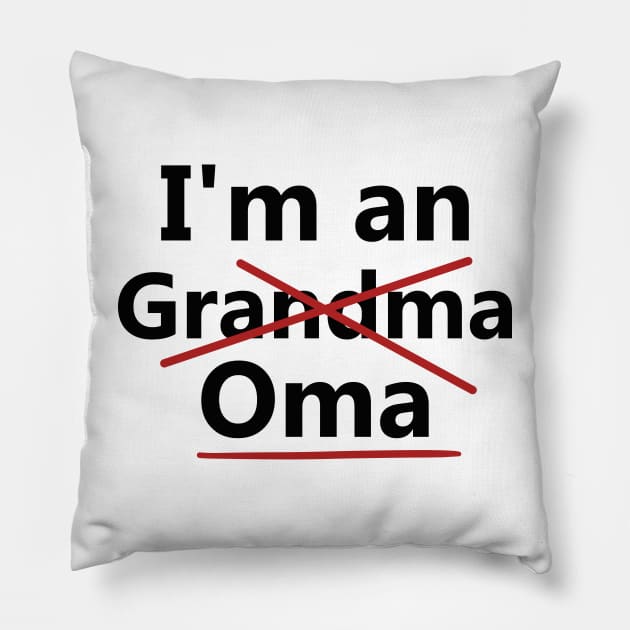 I'm an Oma Pillow by PandLCreations