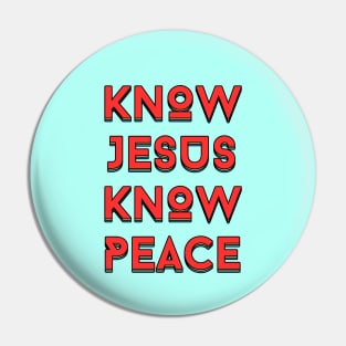 Know Jesus Know Peace | Christian Typography Pin