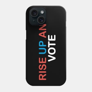 Rise Up And Vote 2020 T-shirt Phone Case