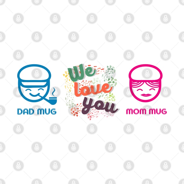 dad mug, mom mug, we love you by osvaldoport76