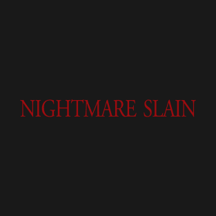 Nightmare Slain T-Shirt