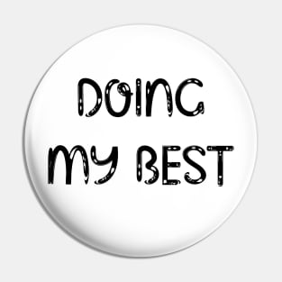 doing my best shirt, doing my best mask, doing my best hoodie, doing my best for men, doing my best for women, doing my best gift, doing my best funny Pin