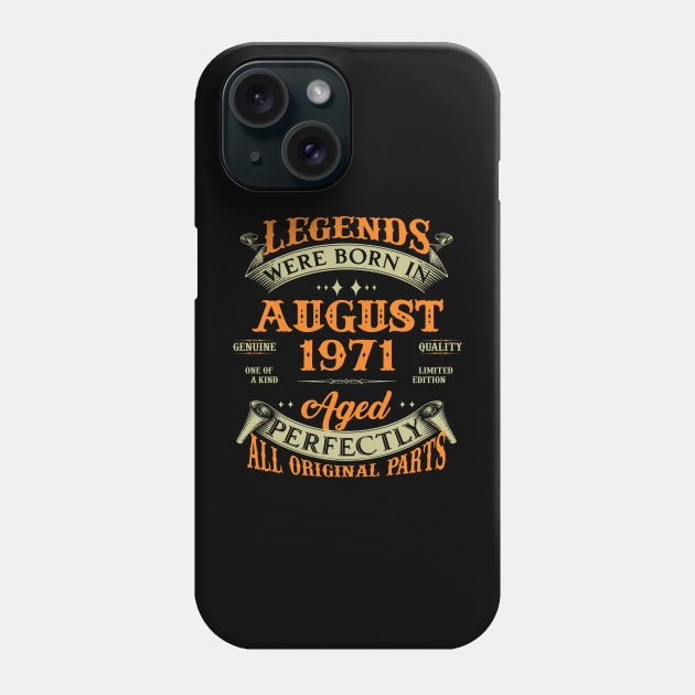 52nd Birthday Gift Legends Born In August 1971 52 Years Old Phone Case by super soul