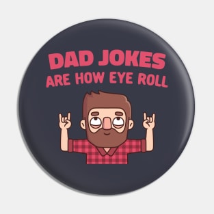 Funny Dad Jokes Are How Eye Roll Pin