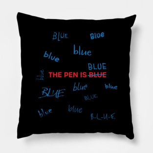 The Pen Is Blue Pillow