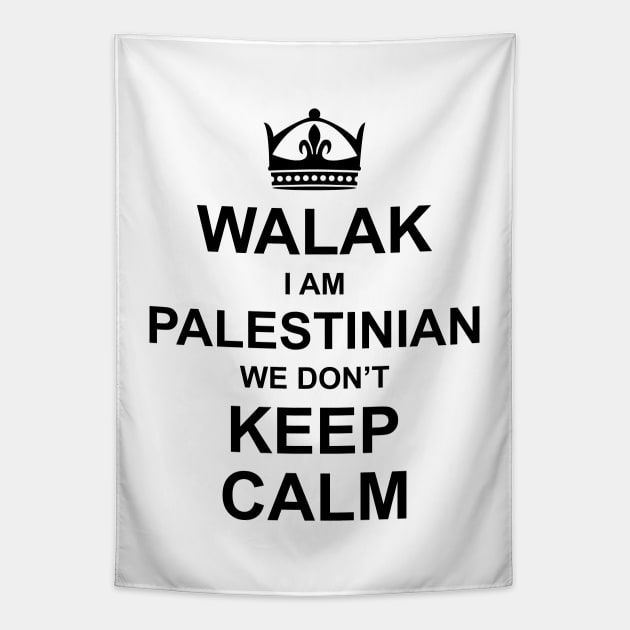 Walak I'm Palestinian We Don't Keep Calm Funny Palestine Arabic Quote Design - blk Tapestry by QualiTshirt