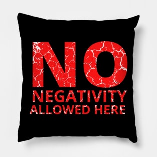 No Negativity Allowed Here distressed hard Pillow