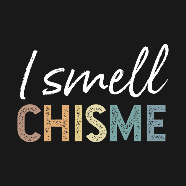 I smell chisme by verde