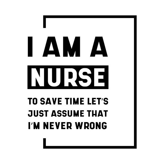 I Am A Nurse - Nurse Job Gift Funny by Diogo Calheiros