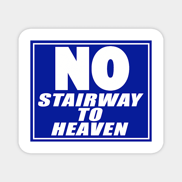 No Stairway? Magnet by BradyRain