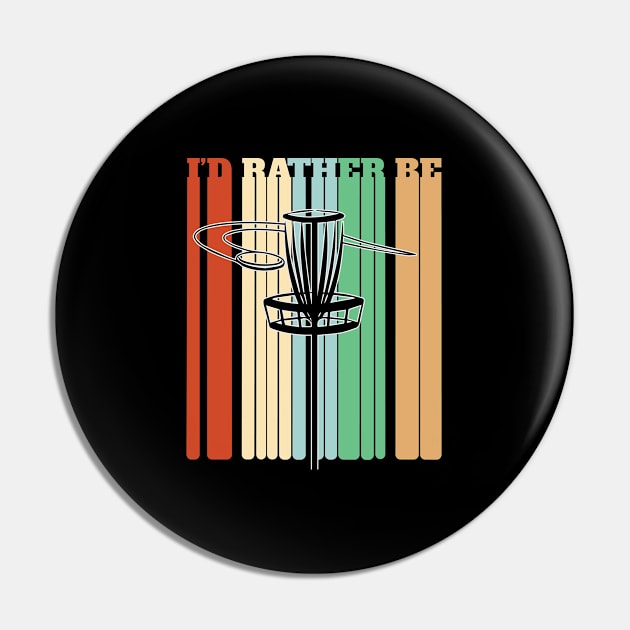 Disc Golf - Id Rather Be Disc Golfing Pin by Kudostees