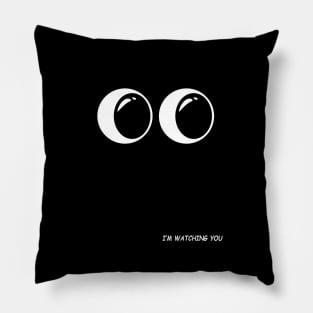 I'm watching you Pillow