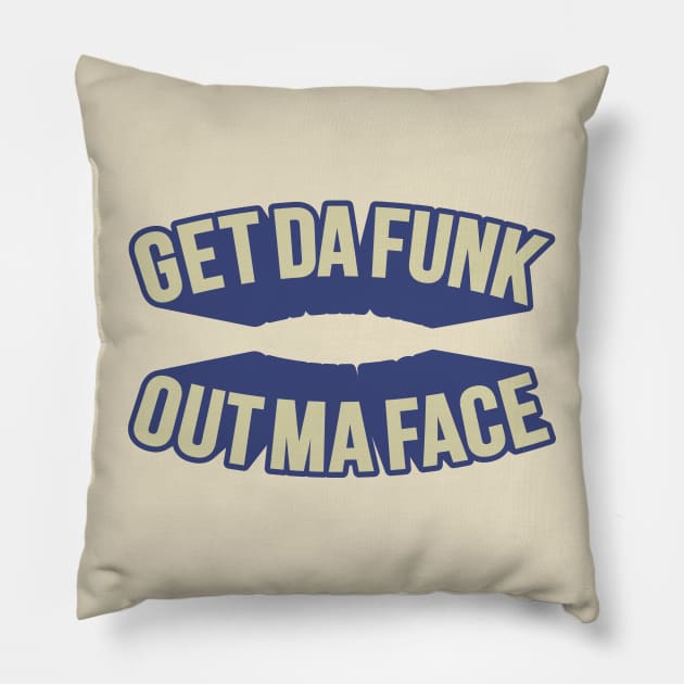 Get Da Funk Out Ma Face - The Johnson Brothers Pillow by Boogosh