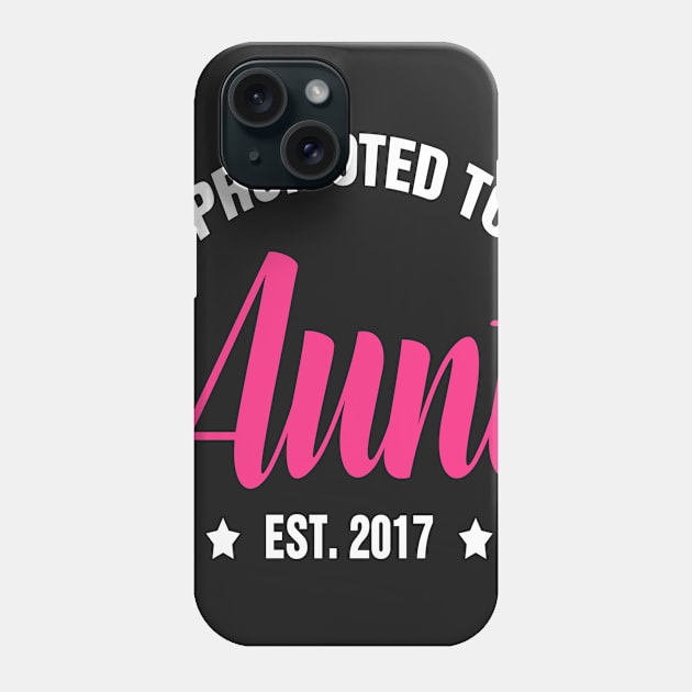 Promoted to AUNT est  2017 gift ideas for family Phone Case by bestsellingshirts