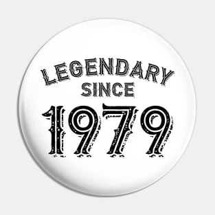 Legendary Since 1979 Pin