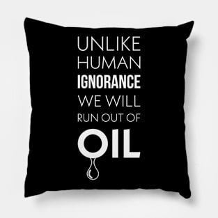 Oil vs human ignorance Pillow