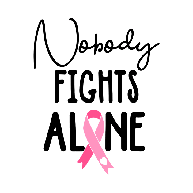 Nobody Fights Alone Breast Cancer Awareness Pink Ribbon Women by William