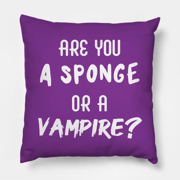 Are You a Sponge or a Vampire? | Emotional | Quotes | Purple Pillow by Wintre2