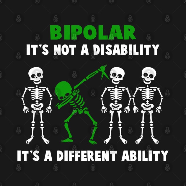 Bipolar Awareness It's Not A Disability It's A Different Ability - Skeletons Dabbing Halloween by BoongMie