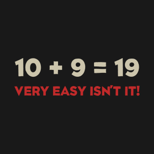 10 + 9 = 19 T-Shirt