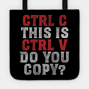 Ctrl C and Ctrl V Tote