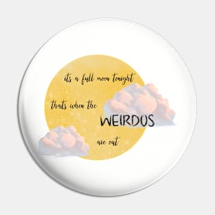 Weirdos Are Out Pin