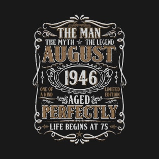 August 1946 Man Myth Legend Shirt 75th Birthday 75 Years Old T-Shirt