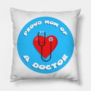 Proud mom of a doctor Pillow